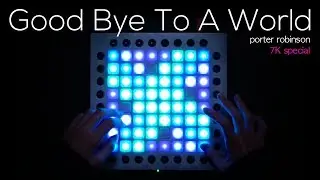 Porter Robinson - Goodbye To A World | Launchpad Performance