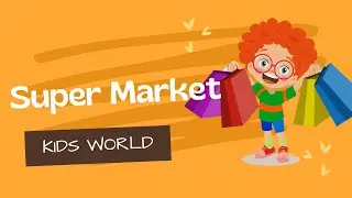Kids World Preschool: Supermarket Adventure - Role-Playing Extravaganza!