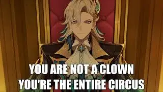 You are not a clown. You're the entire circus. | #genshinimpact #neuvillette #milesedgeworth