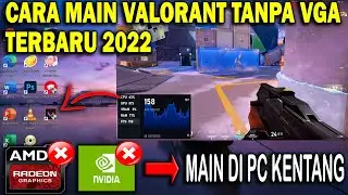 Cara Main Valorant Tanpa VGA Terbaru 2022 | Main Valorant Tanpa Graphic Card