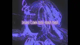 Insane Clown Posse-Hokus Pokus (slowed down/замедленно)