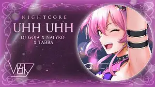 Nightcore - Uhh Uhh (Lyrics)