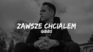 Gibbs - Zawsze chciałem (Tekst/Karaoke)