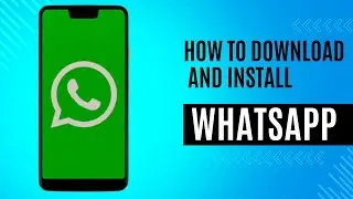 How to Download and Install Whatsapp Mobile App #whatsapp