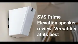 SVS Prime Elevation height speaker review | LVLONE News
