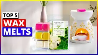 Top 5 Best Wax Melts in 2024 Reviews✅ Best Wax Melts
