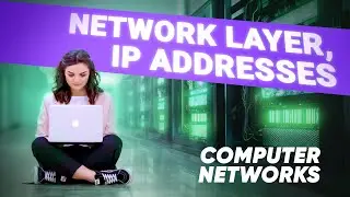 Lesson 5. Network Layer, IP Addresses
