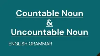 Countable And Uncountable Noun In Grammar | Countable and uncountable noun examples and exercise