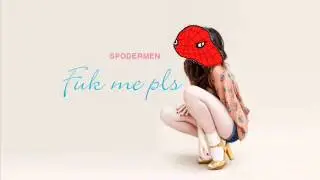 Spodermen - Fuk me pls (Call me Maybe parody)