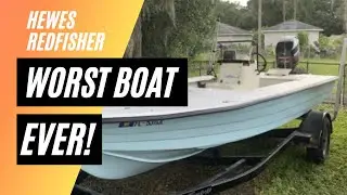 HEWES REDFISHER WORST BOAT EVER | WHY YOU SHOULDNT BUY A USED BOAT
