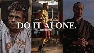 I'LL DO IT ALONE - One Of The Best Motivational Speeches Compilations