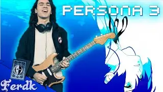 PERSONA 3 "Want To Be Close" | Guitar Cover by Ferdk