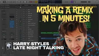 How to Make a REMIX for 5 minutes in Logic Pro X / Harry Styles - Late Night Talking
