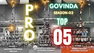 PRO GOVINDA SEASON - 02 ---- TOP 05 GOVINDA PATHAK #dahihandi #dahihandi2024