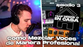 TRAP FROM 0 AT HOME: How to Mix Vocals Professionally [EP.3]