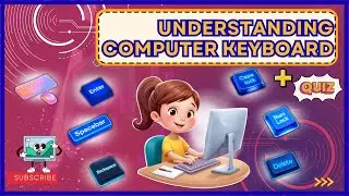 Understanding the Computer Keyboard + Fun Quiz for Kids