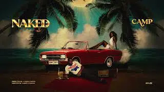 CAMP - NAKED - SummerBaby EP (Official Audio)