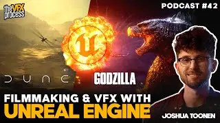 FILMMAKING & VFX: Can Unreal Engine Handle Both? | Joshua Toonen | VFX Podcast #42