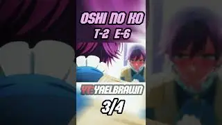 🤫LA PUSO A LOS 12🤫||✨Oshi No Ko T-2 E-6✨|| PARTE 3|| #anime #oshinoko #short
