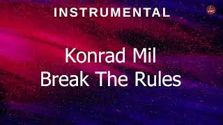 Konrad Mil - Break The Rules (Instrumental)