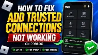 How to Fix Add Trusted Connections Not Working on Roblox
