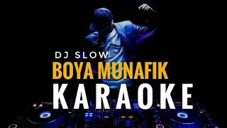 KARAOKE | DJ SLOW - BOYA MUNAFIK | AME NARYAMA OFFICIAL