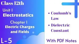 Electrostatics L5 Coulomb's Law | Dielectric Constant and it's Importance | Class 12th | BetaClasses