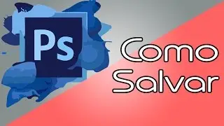 Como SALVAR (exportar) uma imagem no adobe PHOTOSHOP