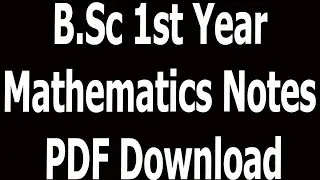 B Sc 1st Year Mathematics Notes PDF Download