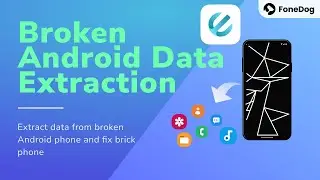FoneDog Broken Android Data Extraction