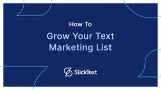 How to Grow Your Text Marketing List