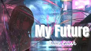 Nightcore - my future (Billie Eilish) [Lyrics]