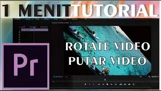 Premiere Pro Tutorial - Cara Rotate Video / Putar Video