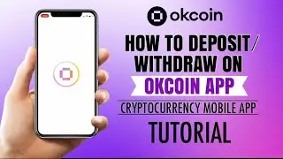 How to DEPOSIT or WITHDRAW on OKcoin mobile App | Crypto Tutorial