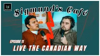Live The Canadian Way| Ep. 11 | Unlearn: 101 Simple Truths For A Better Life| Sigmund's Café