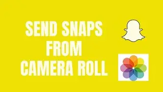 How to Send a Snap from Camera Roll | Snapchat Tutorial