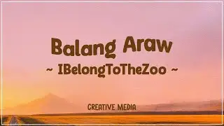 Balang Araw - IBelongToTheZoo(Lyrics)