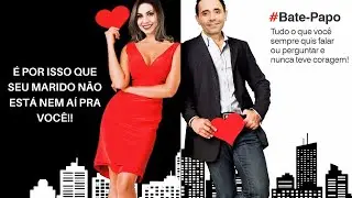 É POR ISSO QUE SEU MARIDO NÃO ESTÁ NEM AÍ PRA VOCÊ!