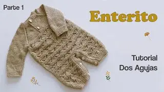 Como tejer un ENTERITO o Body para bebe. Ajuar Dos Agujas, Palitos. Parte 1 de 3
