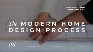 Construction Documents // Modern Home Design Process : Phase 06
