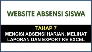 Tahap 7 Mengisi absensi harian, melihat laporan dan export ke excel