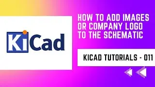 How to change the contents of the title block | How to add image or company logo to schematic