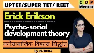 Erick Erikson Psycho-social development theory | REET/UPTET/SUPER-TET/DSSSB| CDP Mentor By Radhika