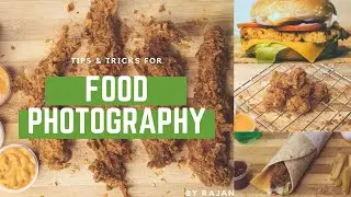 Tutorial on Food Photography | By Rajan | RKT Photography