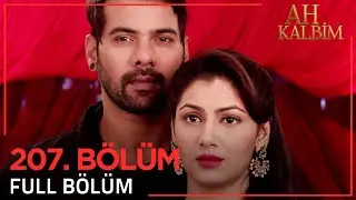 Ah Kalbim 207. Bölüm (Uzun Versiyon)