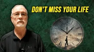 DON’T MISS YOUR LIFE