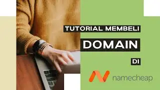 Tutorial Membeli Domain Website di Namecheap Terbaru