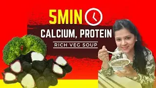 Recipe of 5 Min. Calcium, Protein Rich Veg Soup for weightloss, stronger bone and muscles
