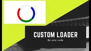 How To Make A Custom Loader Using HTML & CSS || By Only Code