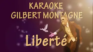KARAOKE - Liberté - Gilbert Montagné